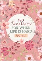 180 Devotions for When Life Is Hard Journal 1636091636 Book Cover