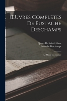 OEuvres Complètes De Eustache Deschamps: Le Miroir De Mariage 1018014322 Book Cover