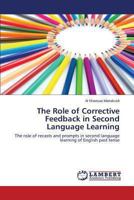 The Role of Corrective Feedback in Second Language Learning 3659475416 Book Cover