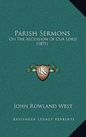 Parish Sermons on the Ascension of Our Lord 1165672529 Book Cover