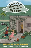 There's a Spaceship in the Hot Tub! 1647465540 Book Cover