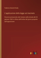 L'applicazione della legge sul macinato: Discorso pronunziato alla Camera nella tornata del 24 gennaio 1869 in difesa dell'ordine del giorno proposto dall'opposizione (Italian Edition) 338508461X Book Cover