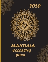 mandala coloring book 2020: The Art of Mandala: Adult Coloring Book Featuring Beautiful Mandalas Designed to Soothe the Soul B08J1X86TG Book Cover