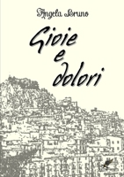 Gioie e dolori 1326278509 Book Cover