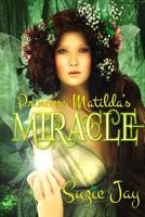 Princess Matilda's Miracle 1535266899 Book Cover