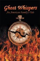 Ghost Whispers: An American Family's Tale 151443282X Book Cover