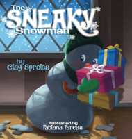 The Sneaky Snowman: A Christmas Story 1733419535 Book Cover