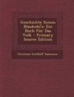 Geschichte Simon Blaukohl's: Ein Buch Für Das Volk 0274763508 Book Cover