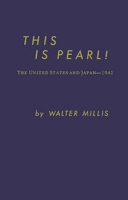 This Is Pearl: The United States and Japan 1941 0837157951 Book Cover