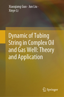 Dynamic of Tubing String in Complex Oil and Gas Well: Theory and Application 9819774020 Book Cover