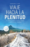 Viaje Hacia La Plenitud: 21 Principios para Vivir y Sentirse Pleno (Spanish Edition) B0GNQ5V5LC Book Cover