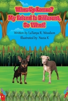 Whaz Up Romeo? My Friend Is Different,So What! B0DRXM775Y Book Cover