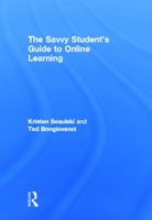 The Savvy Student's Guide to Online Learning 0415655986 Book Cover