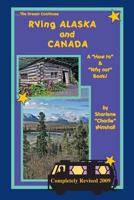 RVing Alaska! (and Canada) 0964397013 Book Cover