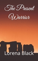 The Present Warrior B0BCS7SS8G Book Cover