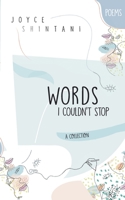 Words I Couldn't Stop: Poems 3753496863 Book Cover