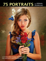 75 Portraits by Hernan Rodriguez: Lighting and Posing Techniques for Portrait Photographers 1608955125 Book Cover