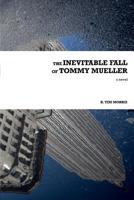 The Inevitable Fall of Tommy Mueller 1775059898 Book Cover