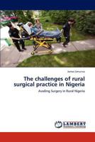 The Challenges of Rural Surgical Practice in Nigeri 3848490900 Book Cover