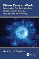 Vision Zero at Work: Strategies for Sustainable Excellence in Safety, Health and Wellbeing 1041028628 Book Cover