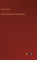 Certezza del diritto internazionale (Italian Edition) 3368714457 Book Cover