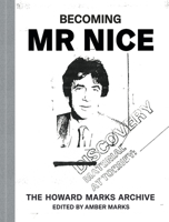 Becoming Mr Nice: The Howard Marks Archive 0857303937 Book Cover