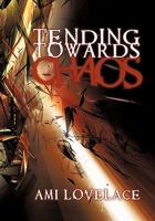 Tending Towards Chaos 1452054126 Book Cover