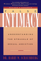 False Intimacy: Understanding the Struggle of Sexual Addiction 0891097112 Book Cover