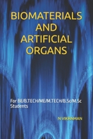 BIOMATERIALS AND ARTIFICIAL ORGANS: For BE/B.TECH/ME/M.TECH/B.Sc/M.Sc Students B0H7PXYPCW Book Cover