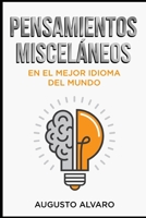 Pensamientos Misceláneos: En el mejor idioma del mundo B08ZBJFZ4H Book Cover