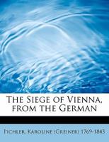 The Siege of Vienna, From the German 1018290591 Book Cover