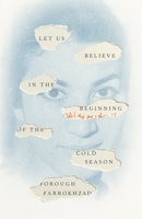 Let Us Believe in the Beginning of the Cold Season: Selected Poems 0811231658 Book Cover