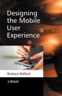 Designing the Mobile User Experience 0470033614 Book Cover