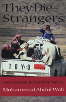 They Die Strangers (CMES Modern Middle East Literature in Translation) 0292705085 Book Cover
