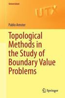 Topological Methods in the Study of Boundary Value Problems (Universitext) 1461488923 Book Cover