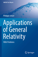 Applications of General Relativity: With Problems 3030957209 Book Cover