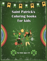 saint patrick's coloring books for kids: 8.5X 11 INCHES, 40 PAGES, childrens coloring book, Coloring Book for Toddlers, ages 4-8. B09TDSWVZ1 Book Cover