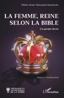 La femme, Reine selon la Bible: Un projet divin (Théologie Et Vie Politique de la Terre) (French Edition) 2336561816 Book Cover
