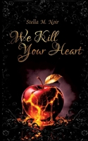 We Kill Your Heart: Dark Romance (German Edition) 3384882784 Book Cover