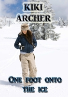 One Foot Onto The Ice 0244632669 Book Cover