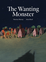 The Wanting Monster 1592704190 Book Cover