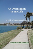 An Orientation to our Life 0557373905 Book Cover