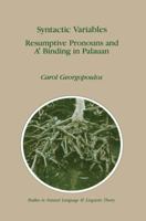 Syntactic Variables: Resumptive Pronouns and a Binding in Palauan 9401054126 Book Cover