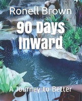 90 Days Inward: A Journey to Better B08H6RXHBK Book Cover