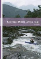 Scottish White Water: The SCA Guidebook (Scottish Canoe Association) 0954706110 Book Cover