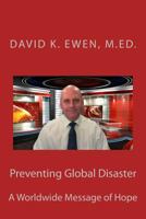 Preventing Global Disaster: A Worldwide Message of Hope 1717546811 Book Cover
