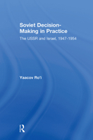 Soviet Decision-Making in Practice: The USSR and Israel, 1947-1954 (Transaction/Society Book Series, Ta/S-10) 0878552677 Book Cover