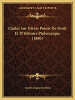 Etudes Sur Divers Points De Droit Et D'Histoire Ptolemaique (1880) 1120447127 Book Cover