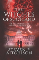 The Witches of Scotland: The Dream Dancers: Akashic Chronicles Book 8 1915524105 Book Cover