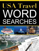 USA Travel Word Searches: 103 Large Print Word Search Puzzles for Adults with Adventurous Souls. All 50 States, Ideas for Travelers in America and More! B09NW7WMRP Book Cover